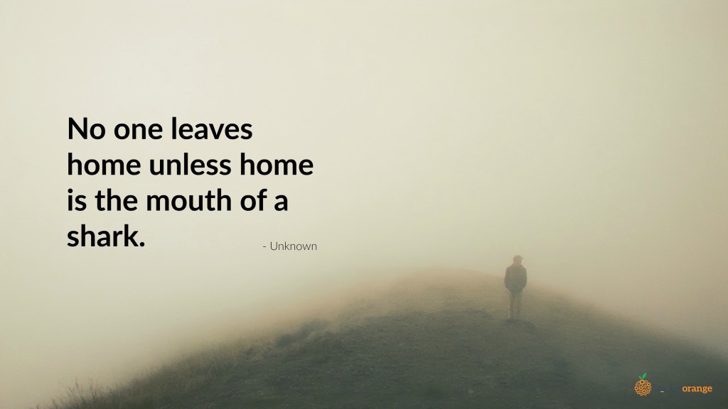 No one leaves home_Quote